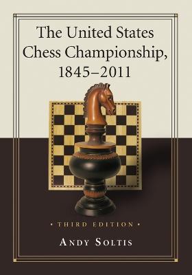 Book cover for The United States Chess Championship, 1845-2011, 3d ed.