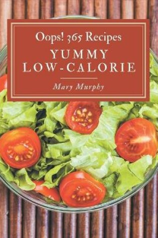 Cover of Oops! 365 Yummy Low-Calorie Recipes
