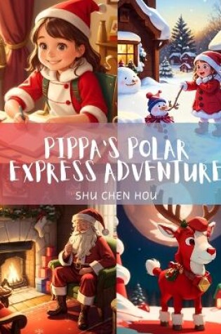 Cover of Pippa's Polar Express Adventure