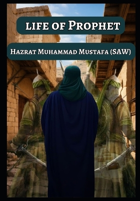 Book cover for Life of Prophet Hazrat Muhammad Mustafa (SAW)