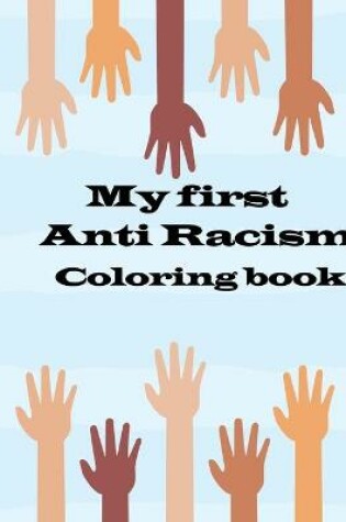 Cover of my first anti racism coloring book