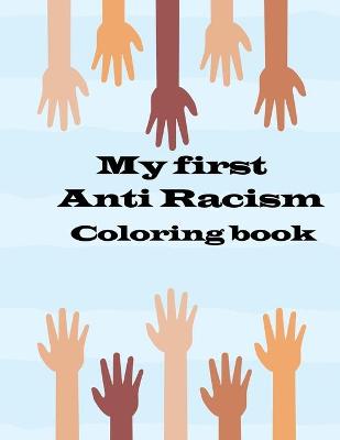 Book cover for my first anti racism coloring book