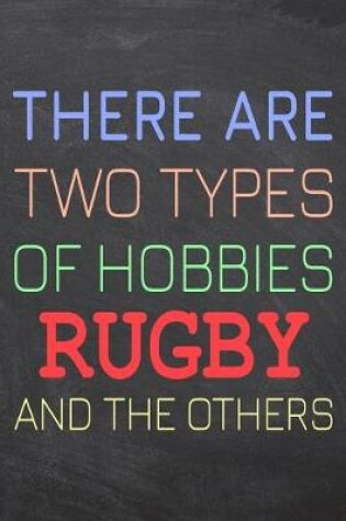 Cover of There Are Two Types of Hobbies Rugby And The Others