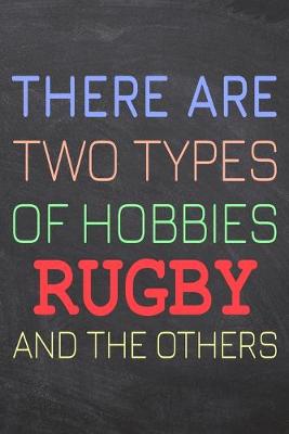 Book cover for There Are Two Types of Hobbies Rugby And The Others