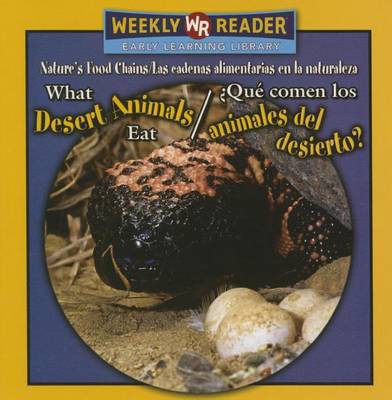 Cover of What Desert Animals Eat / ¿Qué Comen Los Animales del Desierto?