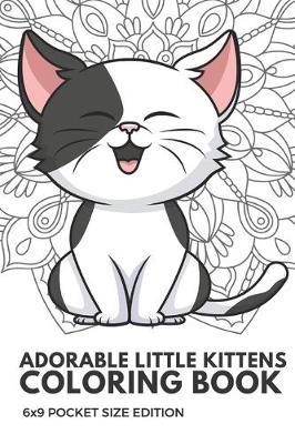Book cover for Adorable Little Kittens Coloring Book 6x9 Pocket Size Edition