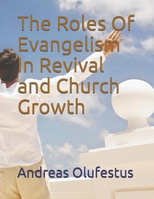 Book cover for The Roles Of Evangelism In Revival and Church Growth