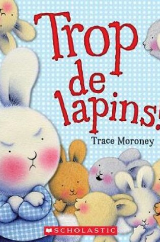 Cover of Trop de Lapins!