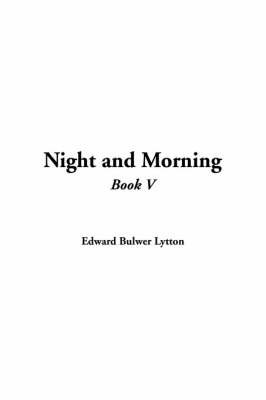 Book cover for Night and Morning, Book V