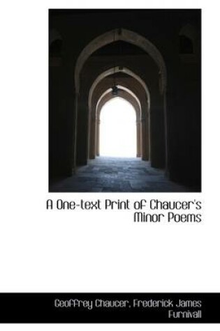 Cover of A One-Text Print of Chaucer's Minor Poems