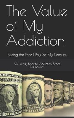 Cover of The Value of My Addiction