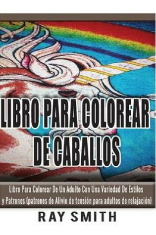 Cover of Libro Para Colorear De Caballos