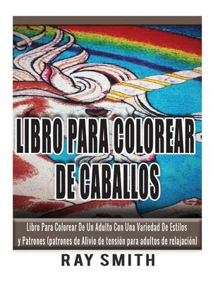 Book cover for Libro Para Colorear De Caballos