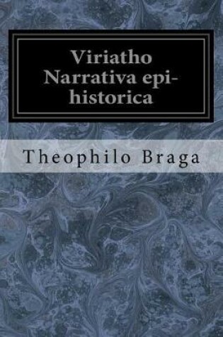 Cover of Viriatho Narrativa Epi-Historica