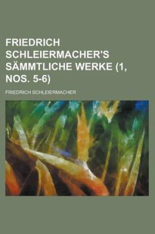 Cover of Friedrich Schleiermacher's Sammtliche Werke (1, Nos. 5-6)