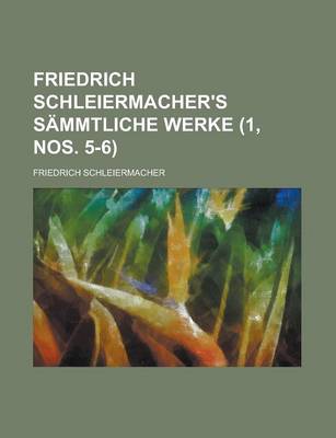 Book cover for Friedrich Schleiermacher's Sammtliche Werke (1, Nos. 5-6)