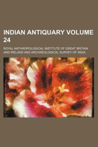 Cover of Indian Antiquary Volume 24