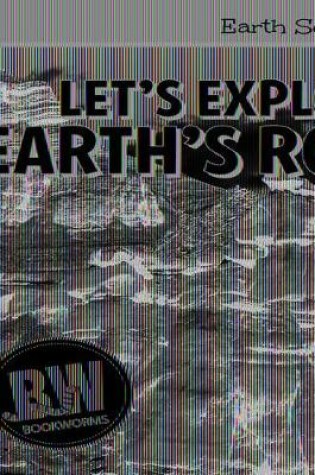 Cover of Let's Explore Earth's Rocks!