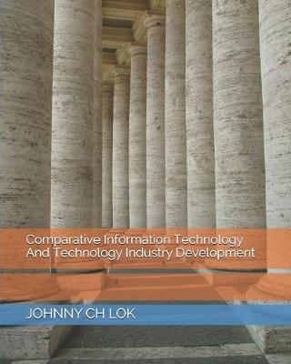 Book cover for Comparative Information Technology And Technology Industry Development