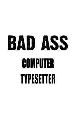 Book cover for Bad Ass Computer Typesetter