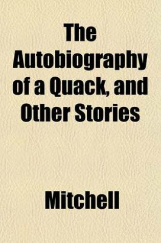 Cover of The Autobiography of a Quack, and Other Stories