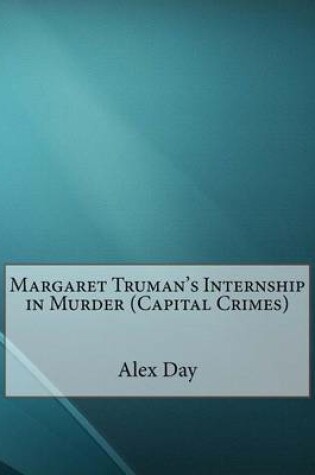 Cover of Margaret Truman's Internship in Murder (Capital Crimes)