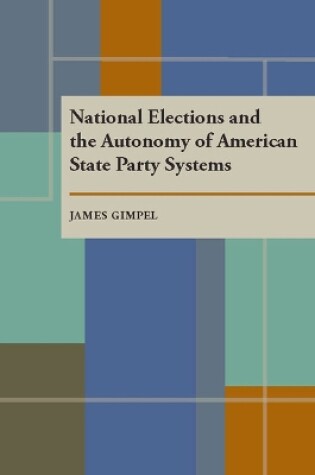 Cover of National Elections and the Autonomy of American State Party Systems