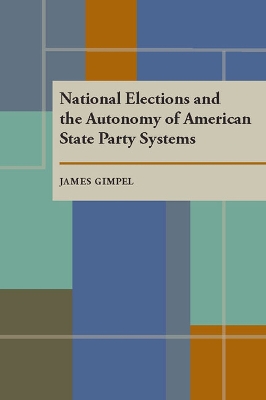 Book cover for National Elections and the Autonomy of American State Party Systems