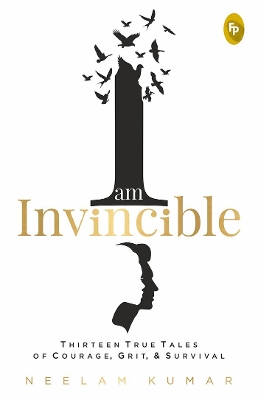 Book cover for I am Invincible, Thirteen True Tales of Courage, Grit, & Survival