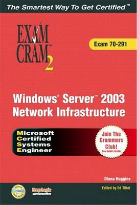 Book cover for McSa/MCSE Implementing, Managing, and Maintaining a Windows Server 2003 Network Infrastructure Exam Cram 2 (Exam Cram 70-291)