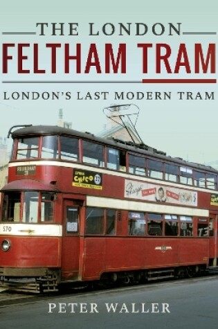 Cover of The London Feltham Tram