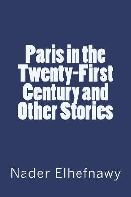 Book cover for Paris in the Twenty-First Century and Other Stories