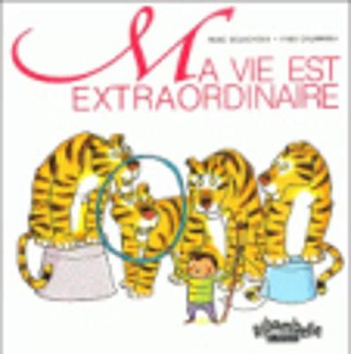 Book cover for Ma vie est extraordinaire, album 1