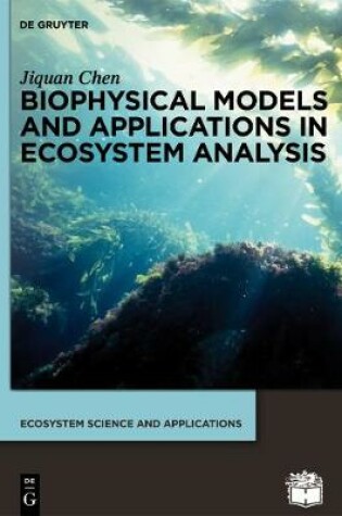 Cover of Biophysical Models and Applications in Ecosystem Analysis