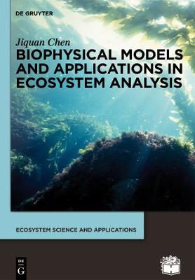 Book cover for Biophysical Models and Applications in Ecosystem Analysis