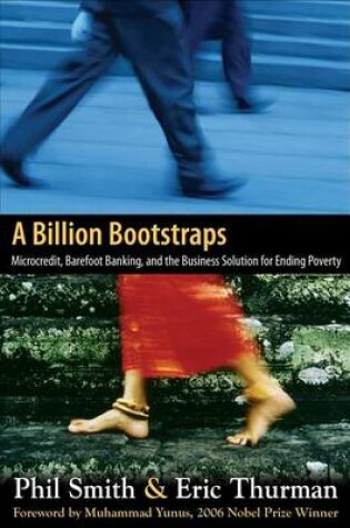 Cover of Billion Bootstraps, A: Microcredit, Barefoot Banking, and the Business Solution for Ending Poverty