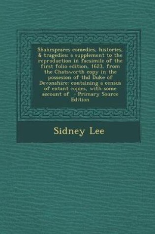 Cover of Shakespeares Comedies, Histories, & Tragedies; A Supplement to the Reproduction in Facsimile of the First Folio Edition, 1623, from the Chatsworth Cop