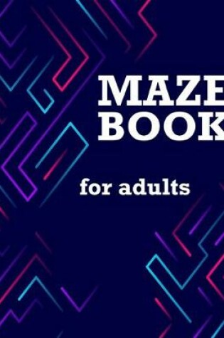 Cover of Maze Book for Adults