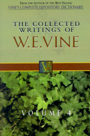 Cover of The Collected Writings of W.E. Vine, Volume 4