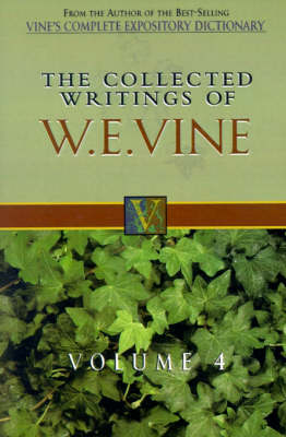 Book cover for The Collected Writings of W.E. Vine, Volume 4