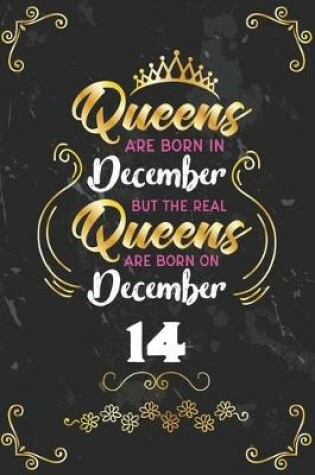 Cover of Queens Are Born In December But The Real Queens Are Born On December 14