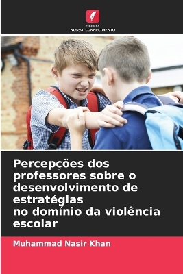 Book cover for Percepções dos professores sobre o desenvolvimento de estratégias no domínio da violência escolar