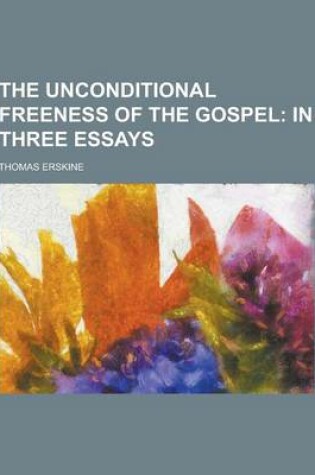 Cover of The Unconditional Freeness of the Gospel