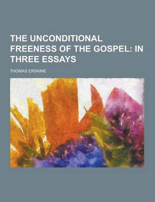 Book cover for The Unconditional Freeness of the Gospel