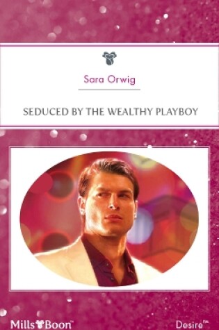 Cover of Seduced By The Wealthy Playboy