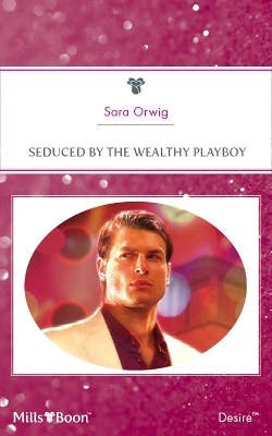 Book cover for Seduced By The Wealthy Playboy