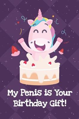 Book cover for My Penis Is Your Birthday Gift