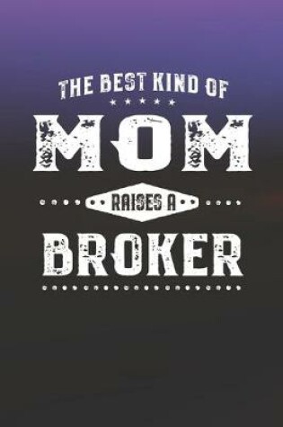 Cover of The Best Kind Of Mom Raises A Broker