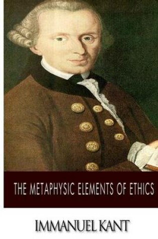 Cover of The Metaphysic Elements of Ethics