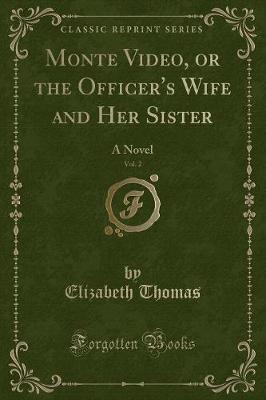 Book cover for Monte Video, or the Officer's Wife and Her Sister, Vol. 2